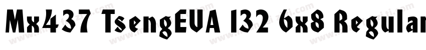 Mx437 TsengEVA 132 6x8 Regular字体转换